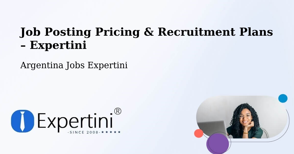 Job Posting Pricing & Recruitment Plans – Rosario - Rosario, Argentina Jobs Expertini